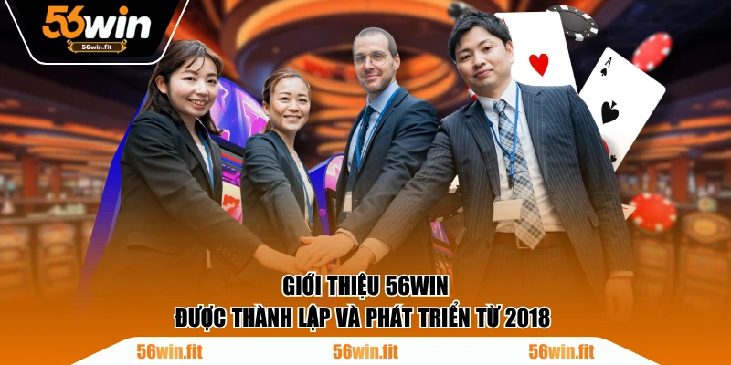 Giới thiệu 56WIN được thành lập và phát triển từ 2018
