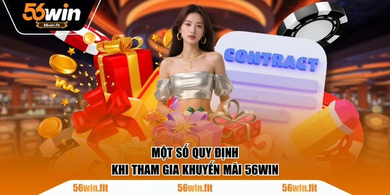 Một số quy định khi tham gia khuyến mãi 56WIN